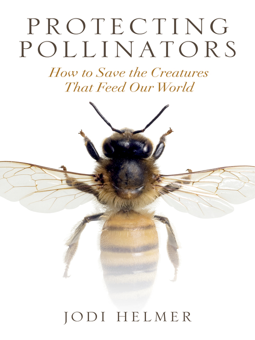 Title details for Protecting Pollinators by Jodi Helmer - Available